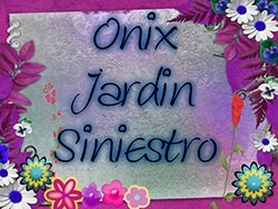 Onix Jardín Siniestro - Complementos